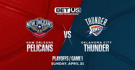 Pelicans vs Thunder Prediction, Odds and Picks .